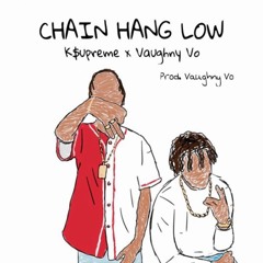K$upreme x Vaughny Vo - Chain Hang Low