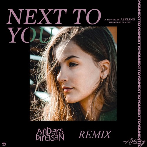 Askling - Next To You (Anders Dinesen Remix)