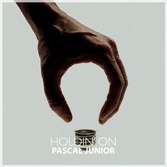 Pascal Junior - Holdin' On (Original Mix)