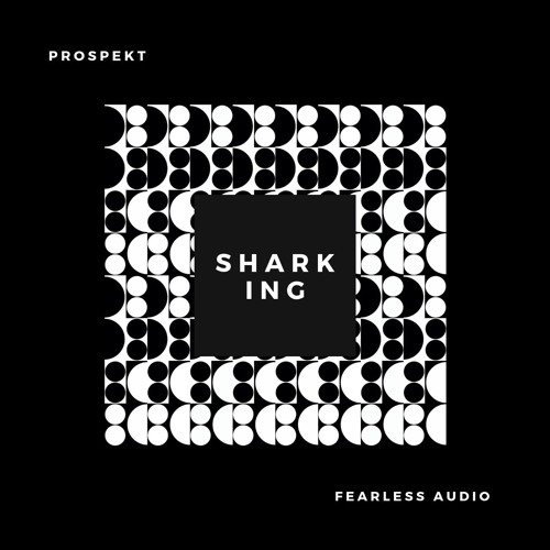 Prospekt - Sharking (Free Download)