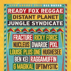 Raggamuffin@Ready Fox Reggae vs Distant Planet vs Jungle Syndicate