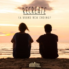 Recreate (A brand new ending)- Official