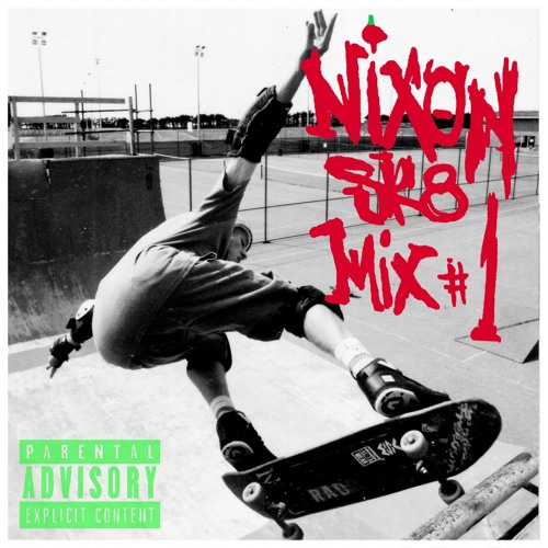 Stream NIXON SK8 MUSIC MIX 1 by Nixonmusic | Listen online for free on  SoundCloud