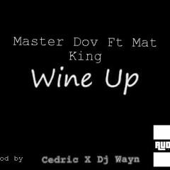 Master Dov Ft Mat King - Wine Up (Audio 2K19 )!!