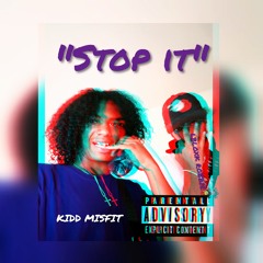 STOP IT (Kidd Misfit x Lbloxk Robbie)