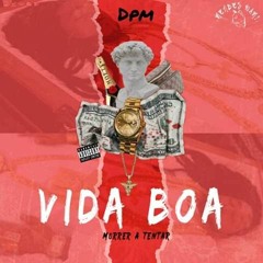 D.P.M - Vida Boa (Prod.Yano Beat)