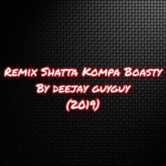 Remix Shatta Kompa Boasty By Deejay Guyguy (2019)