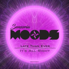 Late Than Ever - It's All Right