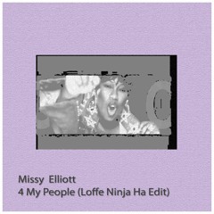 Missy Elliott - 4 My People (Loffe Beats Ha Edit)