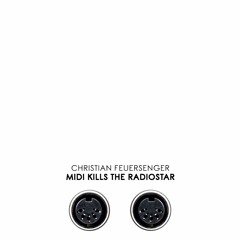 MIDI Kills The Radiostar (CUTS)
