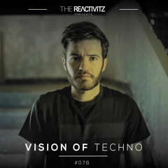 Vision Of Techno 076 with The Reactivitz