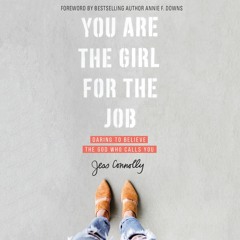 YOU ARE THE GIRL FOR THE JOB by Jess Connolly