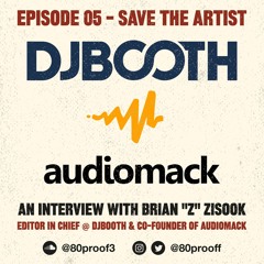 Episode 05 - Save The Artist (Interview w/ Brian Zisook)