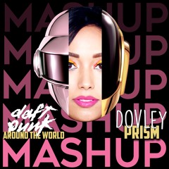 Daft Punk "Around the World" & Dovley "Prism" Mash Up