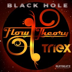 Flow Theory | Triex | Black Hole