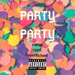 Har$h - Party Party FT. SamTRichard