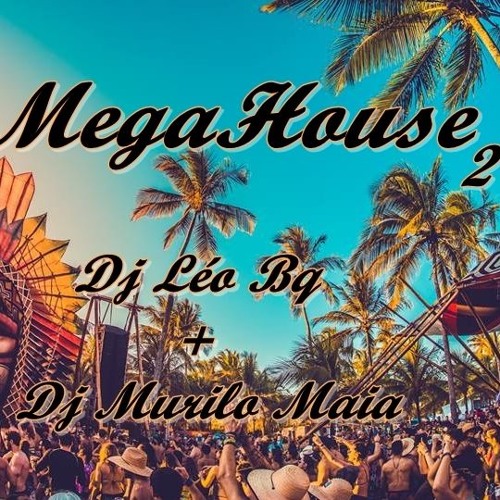 MEGAHOUSE 2 - DJ LÉO BQ E DJ MURILO MAIA