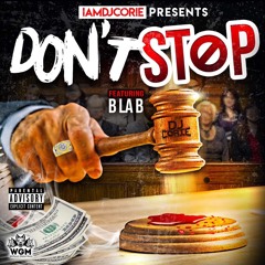 DjCorie Dont Stop (Feat. B la b )