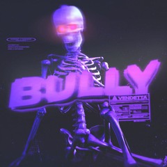 BULLY (prod. mystxry)