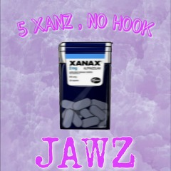 JAWZ - 5 XANZ, NO HOOK