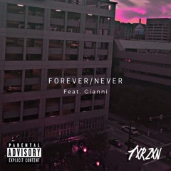 TXRZXN - forever/never ft. gianni