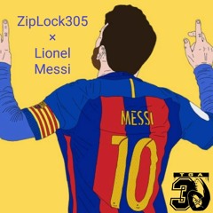 Lionel Messi × prod. @ZipLock305