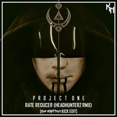 Project One - Rate Reducer (Headhunterz RMX) [KuroNattion Kick Edit]