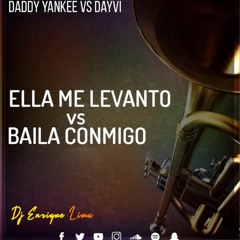 96 - 128 Ella Me Levanto Vs Baila Conmigo - Daddy Yankee Dayvi (FREE DOWNLOAD)
