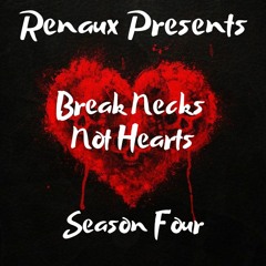 Break Necks Not Hearts (SZN 4)