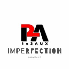 Imperfection (2015 Original Mix) I2A M