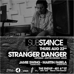 Stranger Danger Live @ The End Up_ Substance 08 - 22 - 19