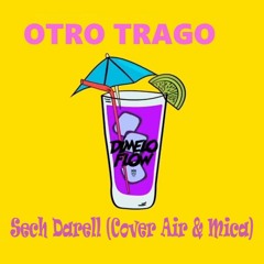 Sech - Otro Trago ft. Darell(Cover Air & Mica)