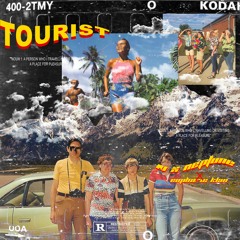 Tourist (ft. Euphoric Klan)