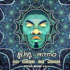 Bliss Vs Ritmo - Od Daka La Mana (Pitch Bend Remix)Out Now Blue Tunes Rec