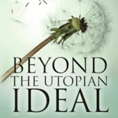 Beyond the Utopian Ideal - Chapter
