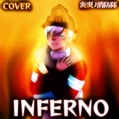 Enen no Shouboutai OP 【 Inferno 】 炎炎ノ消防隊 「 Cover / 歌ってみた 」。
