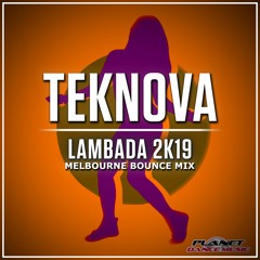 Teknova - Lambada 2k19 (Melbourne Bounce Mix)