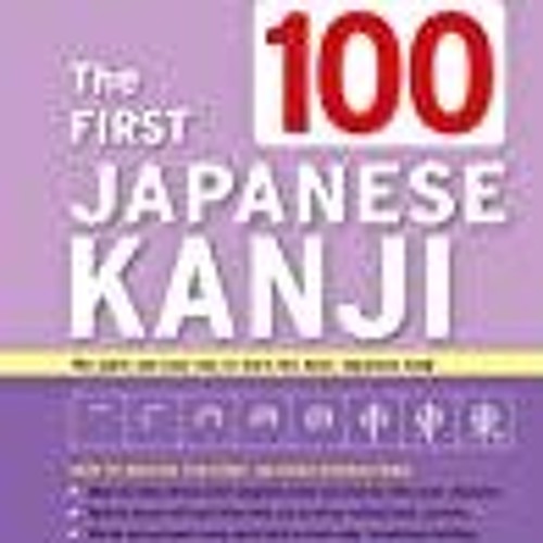 Stream DOWNLOAD The First 100 Japanese Kanji (JLPT Level N5) The quick ...