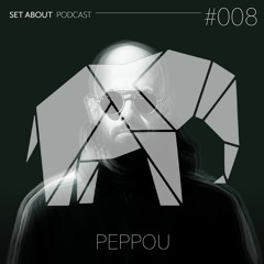 SET ABOUT PODCAST #008 with Peppou (September '19)