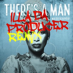 There's A Man (ILLA DA PRODUCER Remix)