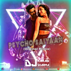 Psycho Saiyaan (Original Remix) - DJ Karan Sharma