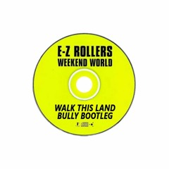 EZ ROLLERS - WALK THIS LAND (BULLY 19 RMX) [FREE DL]