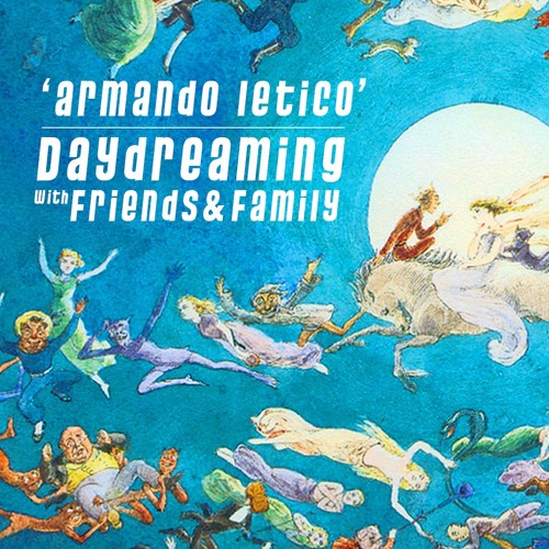 daydreaming with  Armando Letico (06-09-2019)