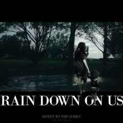 Rain Down On Us (Prod. by Lucid Soundz)