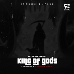 Strongman - King Of Gods [Prod By TubhaniMuzik]