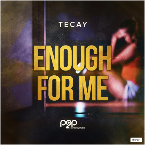 TeCay - Enough For Me (TobiMorrow Remix)