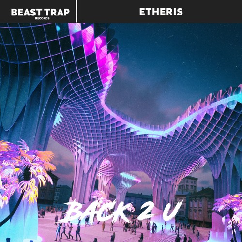 Etheris - Back 2 U