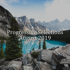 Progressive Selections | August 2019