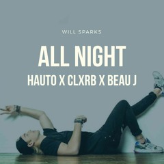 All Night (Hauto X Beau James X CLXRB Bootleg) [FREE DL]