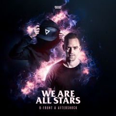 B - Front & Aftershock - We Are All Stars (OUT NOW)